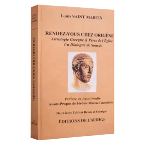 Livre Astrologie - Rendez-vous chez origène - Louis Saint Martin 500 produit