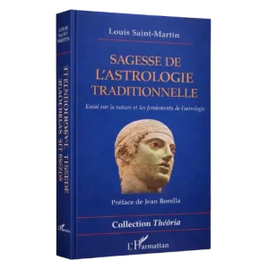 Livre Astrologie - Sagesse de l'astrologie traditionnelle - Louis Saint Martin 500 produit